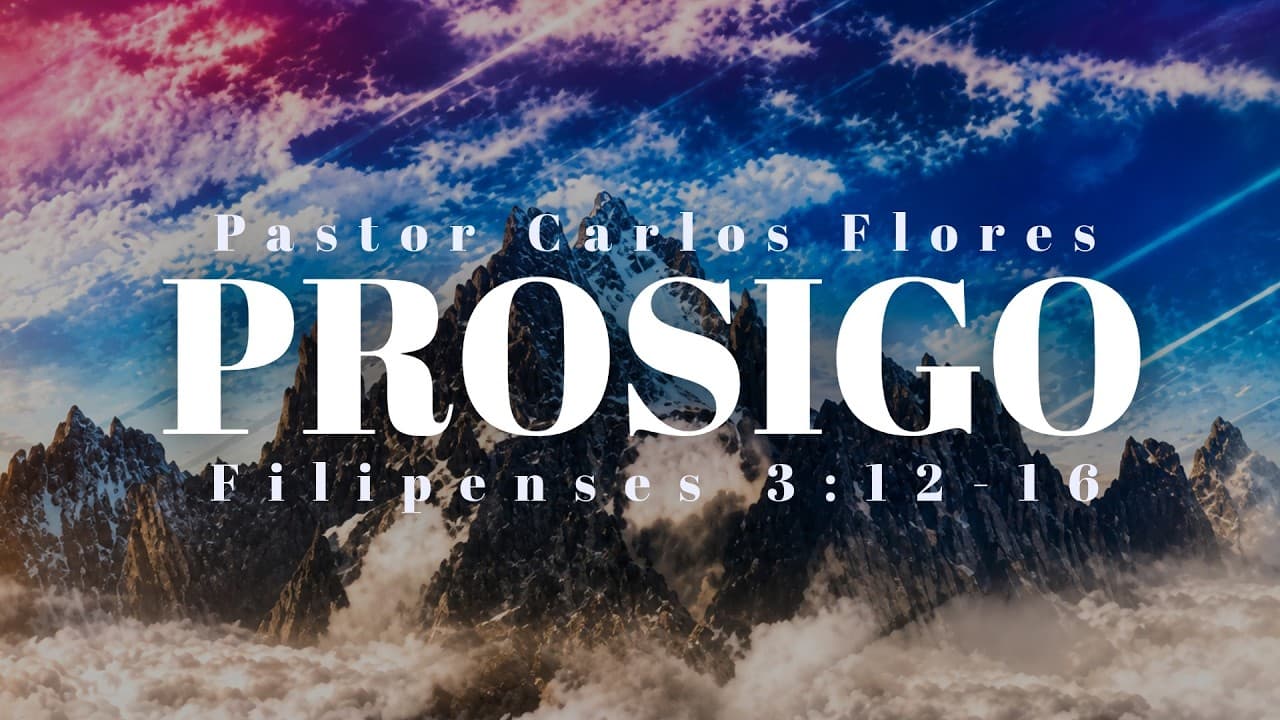 PROSIGO   Pastor Carlos Flores