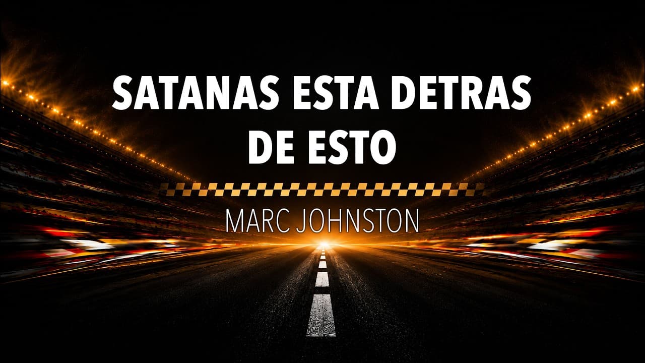 11 – Satanas Esta Detras De Esto – Pastor Marc Johnston
