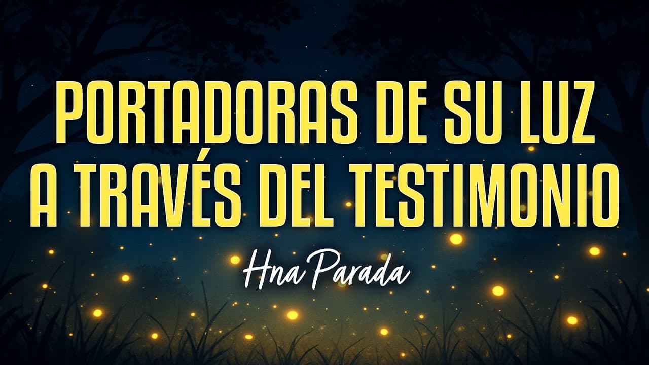 Portadoras De Su Luz A Través Del Testimonio – Hna Rafaela Parada