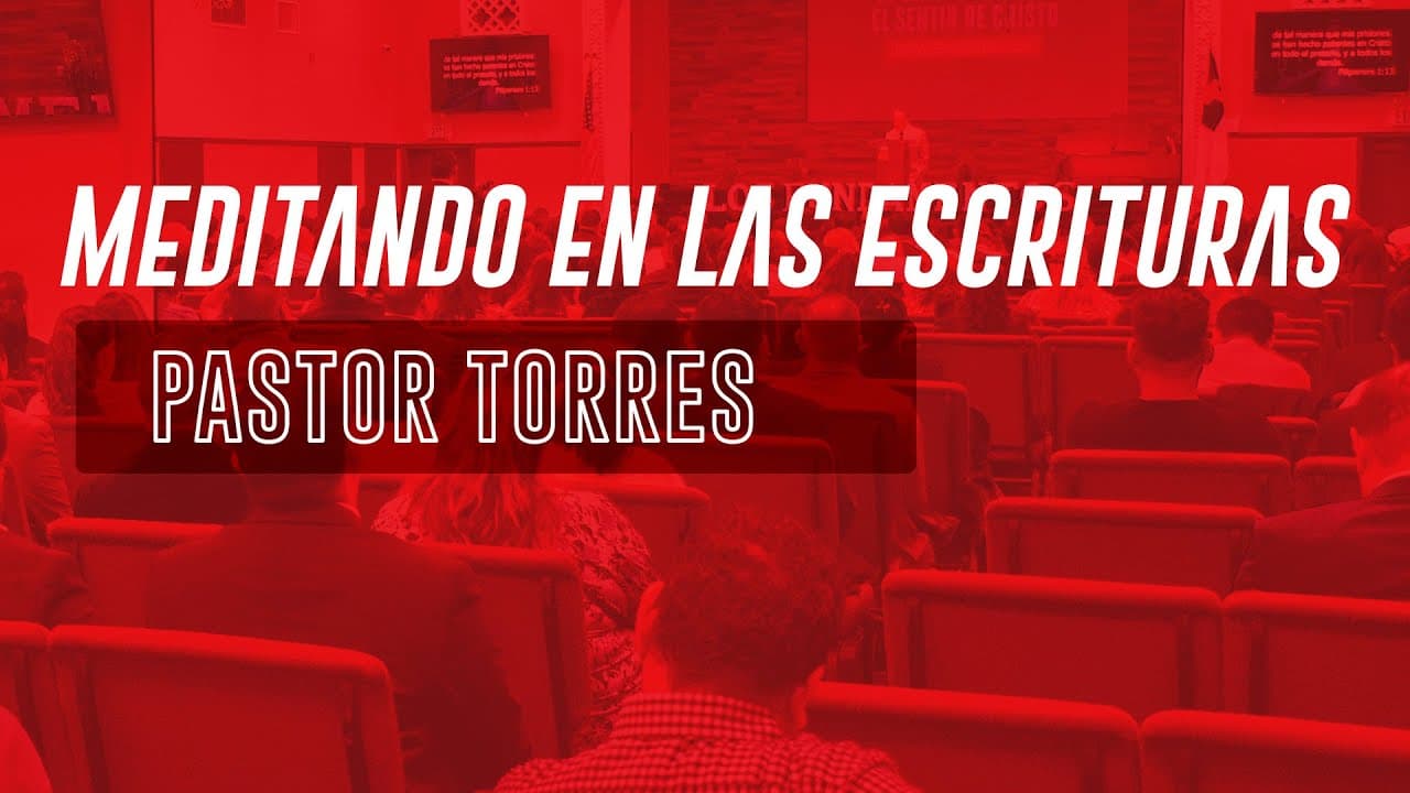 1 - Meditando En Las Escrituras - Pastor Torres